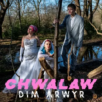 Dim Arwyr by Chwalaw