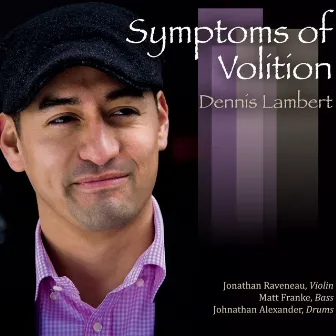 Symptoms of Volition by Dennis Lambert