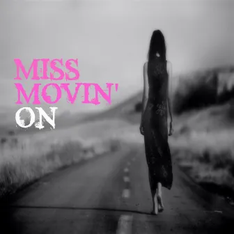 Miss Movin' on (In the Style of Fifth Harmony) [Instrumental Version] by Unknown Artist