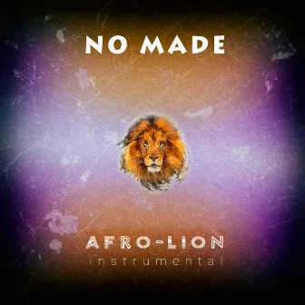 Afro-Lion (Instrumental) by No Made