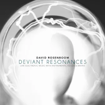 David Rosenboom: Deviant Resonances by David Rosenboom