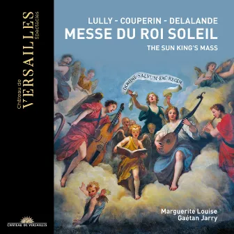 Messe du Roi Soleil: Lully, Couperin & Delalande by Gaétan Jarry