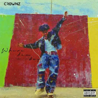 Where Dem Dey by Crownz