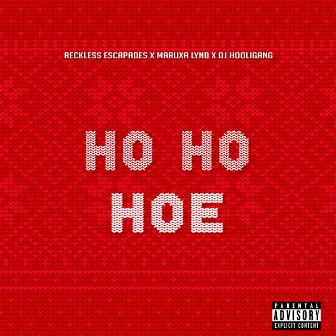 Ho Ho Hoe by Reckless Escapades