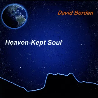 Heaven-Kept Soul by David Borden