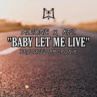 Baby Let Me Live by KPZ