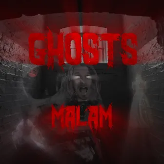 Ghosts by Malam