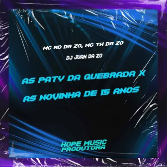 As Paty da Quebrada X as Novinha de 15 Anos by MC RD DA ZO