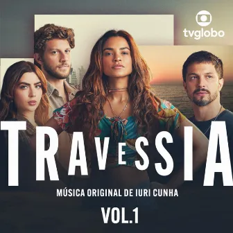 Travessia – Música Original de Iuri Cunha, Vol. 1 by Iuri Cunha