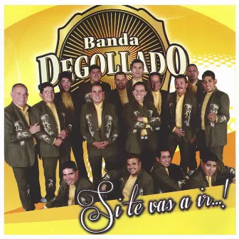 Si Te Vas a Ir by Banda Degollado