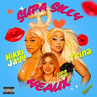 Supa Silly Heaux by Supa Cindy