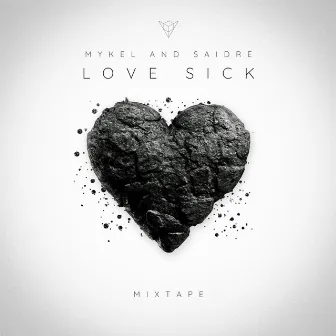 Love Sick (MixTape) by Mykel Makes Music