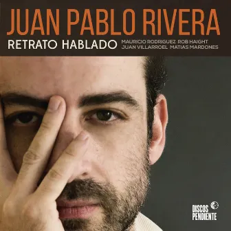 Retrato Hablado by Juan Pablo Rivera