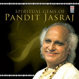 Spiritual Gems Of Pandit Jasraj by Pandit Jasraj