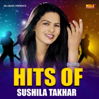 Hits Of Sushila Takhar by Sushila Takhar