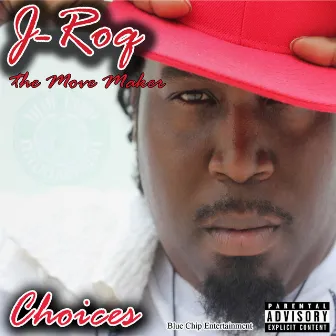 Choices by J-Roq The Move Maker