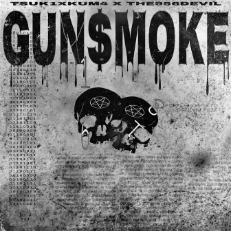 Gun$moke by TSUK1XKUM4