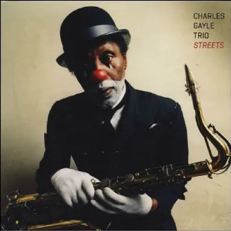 Streets by Charles Gayle