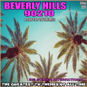 Beverly Hills 90210 & 100 Top TV Themes - The Greatest TV Themes Of All Time by Big Screen International