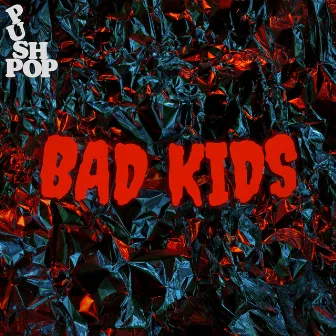 Bad Kids by Johnny Wood