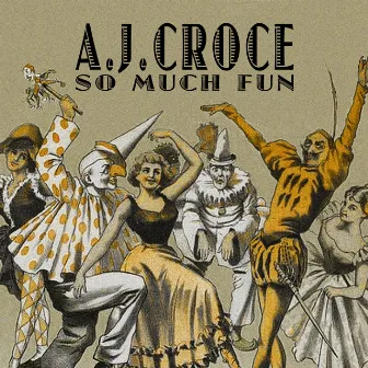 So Much Fun by A.J. Croce