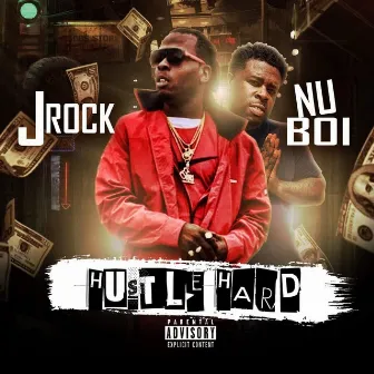 Hustle Hard by J.Rock