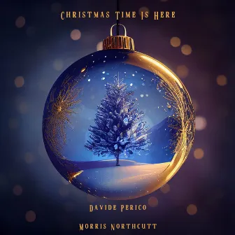 Christmas Time Is Here by Morris Northcutt