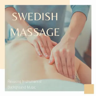 Swedish Massage: Relaxing Instrumental Background Music by Summer of Cream