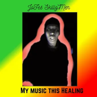 My music this Healing by JoFes SkillzMen