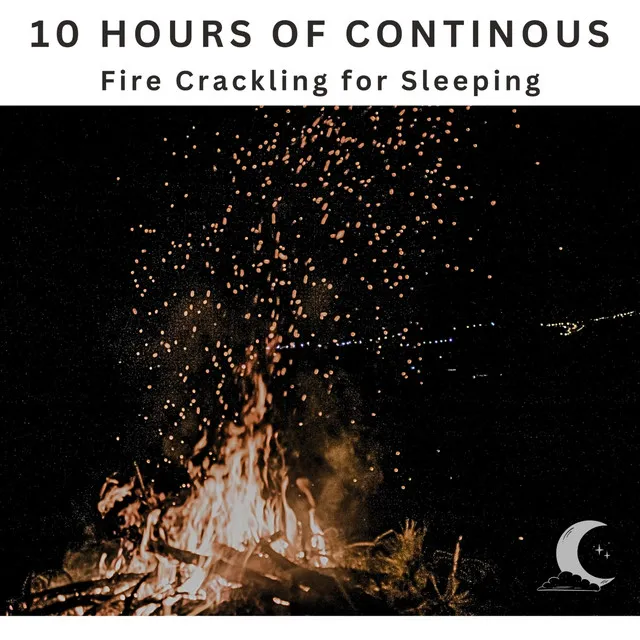 10 Hours Continuous Fire Crackling Sounds