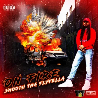 ON Fire by Smooth Tha Flyfella