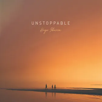 Unstoppable by Hugo Ibarra