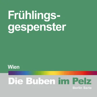 Frühlingsgespenster by Die Buben im Pelz