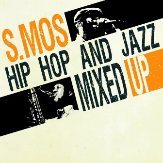 Hip Hop & Jazz Mixed Up Vol.1 by S.Mos