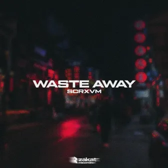 waste away by SCRXVM