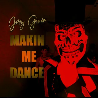 Makin me dance by Jerry Given