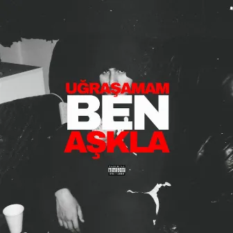 Uğraşamam Ben Aşkla by Gee Star