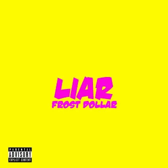 Liar by Frost Dollar