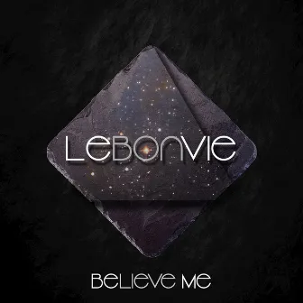 Believe Me - Single by LeBonVie