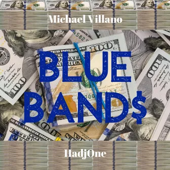 Blue Band$ by Michael Villano