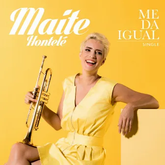 Me da Igual by Maite Hontelé