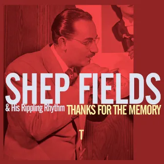 Thanks for the Memory - 50 Classics by Shep Fields & His Rippling Rhythm Orchestra