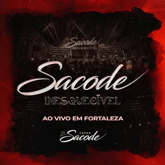 Sacode Inesquecível - Ao Vivo em Fortaleza by Tony Guerra & Forró Sacode