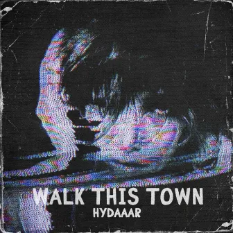 Walk This Town by hydaaar