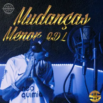 Mudanças by Menor QDL