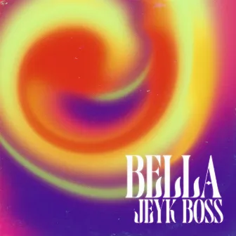 Bella by JEYK BOSS