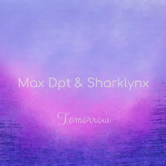 Tomorrow by Max Dpt