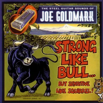 Strong Like Bull...But Sensitive Like Squirrel by Joe Goldmark