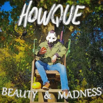 Beauty & Madness by HOWQUE