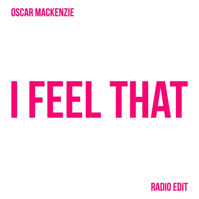 I Feel That - Radio Edit